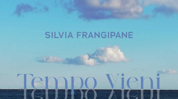 TEMPO VIENI, il nuovo singolo di Silvia Frangipane