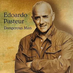   EDOARDO PASTEUR:  HEY HEY YOU (THE WARRIORS)  è il nuovo singolo estratto dall’album “DANGEROUS MAN”