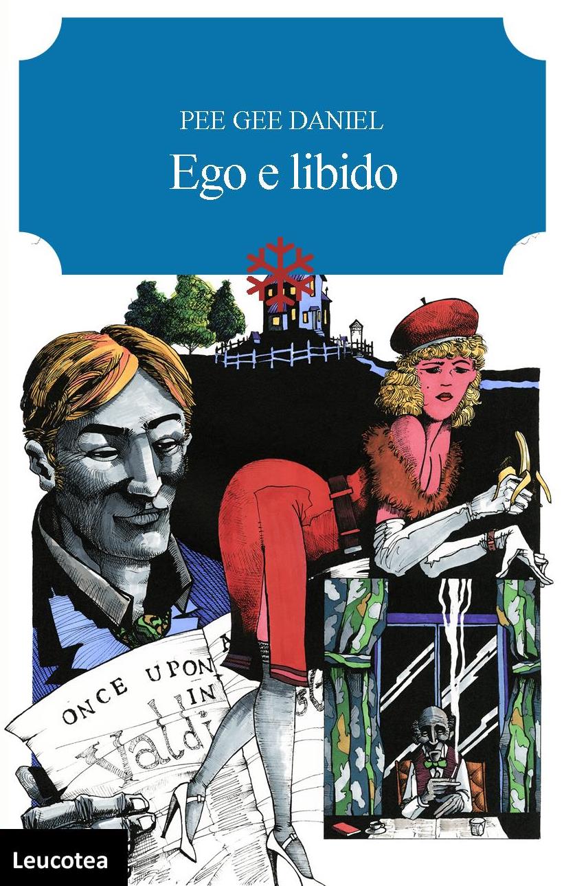 Edizioni Leucotea stampa la nuova edizioni “Ego e Libido” di Pee Gee Daniel