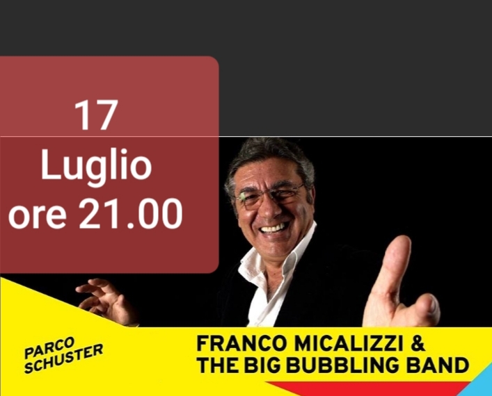CALIBRO 70's  - FRANCO MICALIZZI & THE BIG BUBBLING BAND, in concerto il 17 luglio a Parco Schuster