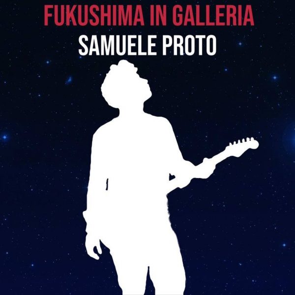 Il vincitore del Deejay On Stage 2019 Samuele Proto in radio con il nuovo singolo “Fukushima in galleria”