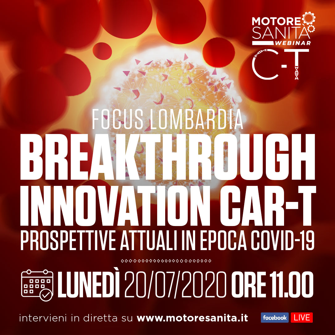 Focus Lombardia Breakthrough innovation Car-T. Prospettive attuali in epoca Covid-19