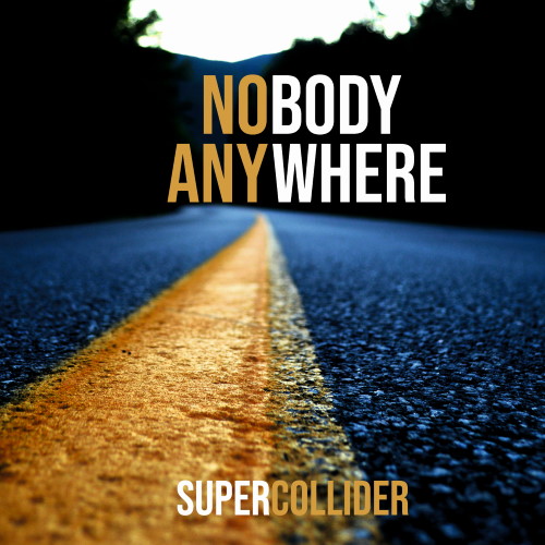 “Nobody Anywhere”, il nuovo album dei SUPERCOLLIDER