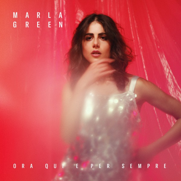Ora qui e per sempre, il nuovo singolo di Marla Green fuori il 25 giugno