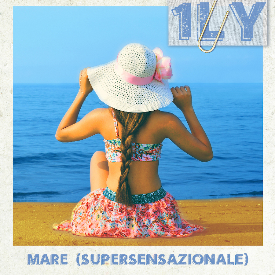 Mare (Supersensazionale): è online il singolo estivo d’esordio della giovanissima 1LY