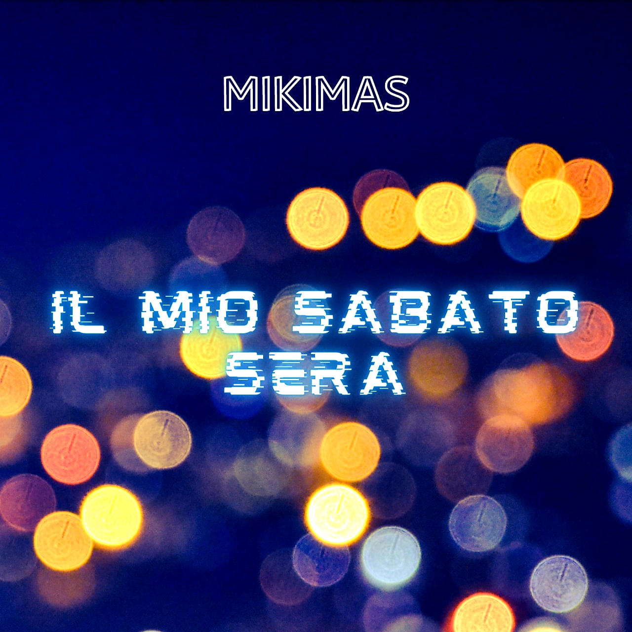 Il mio sabato sera, disponibile da oggi il nuovo singolo del cantautore Mikimas