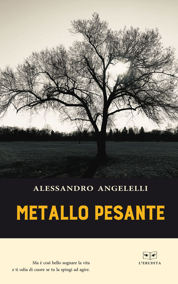 “Metallo Pesante” di Alessandro Angelelli, in libreria e negli store digitali