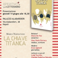 Il libro “La Chiave Titanica” di Marco Napolitano esordisce al Palazzo Alabardieri giovedì 14 giugno