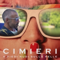 CIMIERI: “A PIEDI NUDI SULLA PELLE” è il nuovo singolo e videoclip del cantautore ed ex-pilota torinese