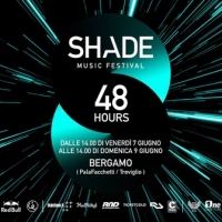  Shade Music Festival '19 / 48 Hours / Bergamo / 7 - 8 giugno 