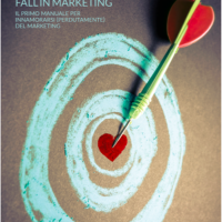 “Fall in Marketing: il primo manuale per innamorarsi perdutamente del marketing”