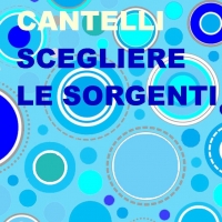 Esce oggi il romanzo di Corrado Cantelli “Scegliere le sorgenti”