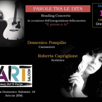 PAROLE TRA LE DITA - Reading Concerto del cantautore Domenico Pompilio in occasione dell'inaugurazione della mostra “E penso a te”