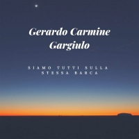 Siamo tutti sulla stessa barca il nuovo singolo di Gerardo Carmine Gargiulo