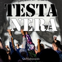 QuiVisdepopulo  	presenta 	 TESTA NERA (THE COVID EXPERIENCE)
