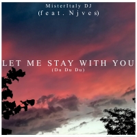 MISTERITALY DJ - LET ME STAY WITH YOU
