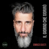 Il Rocker / Cantautore Enrico Giusti inizia la sua nuova avventura da Solista con il brano “IL GIORNO CHE MORIRÒ” disponibile su tutti i Digital Store a partire dal 25/09/2020 !