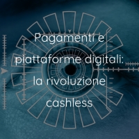 Piattaforme e pagamenti digitali: la sfida cashless