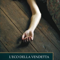 “L’eco della vendetta”, il secondo capitolo della tetralogia dedicata alle indagini di Tony Della Rocca nato dalla penna di Rubina E. Rossi