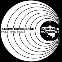 T-MOVE EXPERIENCE “Pass This Time” un ritorno sulle scene con un sound in pieno stile anni novanta 