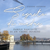 Stefano Antonini presenta “Segreto di madre. Parole nascoste di un amore infinito”