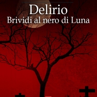 La scrittrice Silvia Alonso torna con Delirio – Brividi al nero di Luna