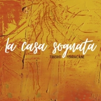 TIBERIO FERRACANE “La casa sognata” è il secondo singolo dell’artista torinese dalle radici tunisine e siciliane