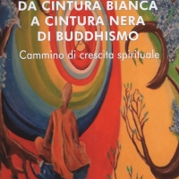 Matteo Ferrarini presenta “Da cintura bianca a cintura nera di buddhismo. Cammino di crescita spirituale”