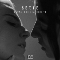 SETTE “Basta che sia con te” è il nuovo singolo dell'artista emiliano 