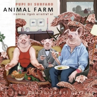 PUPI DI SURFARO “Animal Farm” è il nuovo disco della band siciliana ispirato all’opera di George Orwell e dedicato a Pier Paolo Pasolini nel centenario della sua nascita