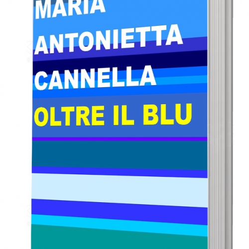 In libreria l’ultima fatica letteraria della sanremese Maria Antonietta Cannella: Oltre il blu