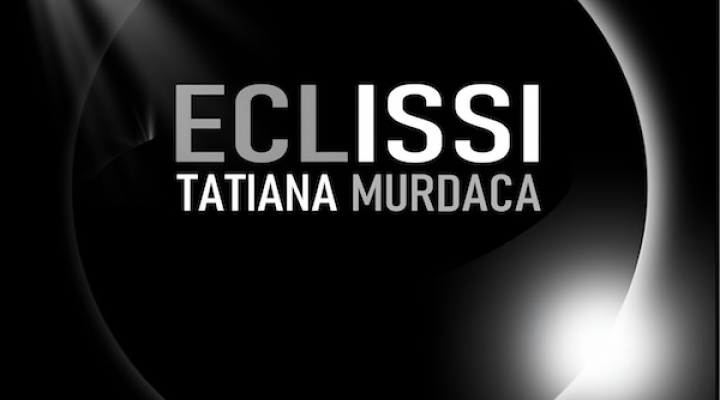 Eclissi il primo inedito di Tatiana Murdaca 