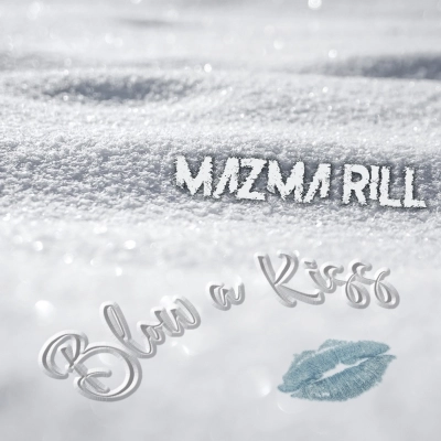 Mazma Rill - Il singolo “Blow a kiss”
