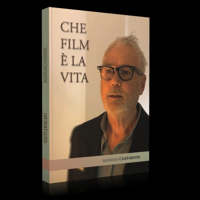 Massimo Ciaffardini: Che film è la vita