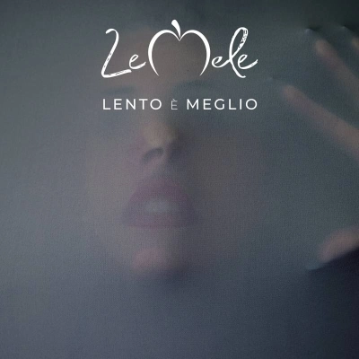 LeMele, il singolo d'esordio è Lento è meglio