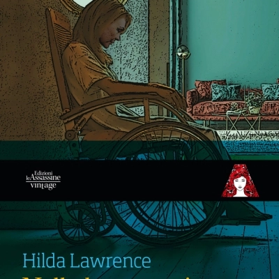 Edizioni Le Assassine ripropongono Nelle loro mani, il romanzo di Hilda Lawrence, tradotto da Marina Grassini