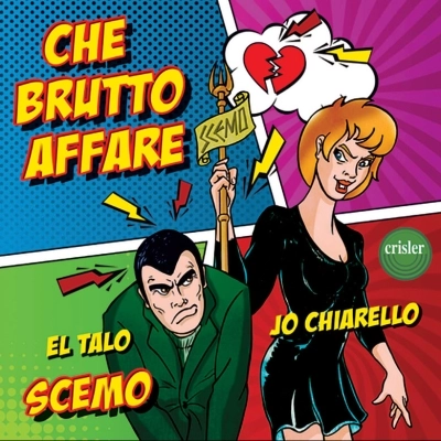 Jo Chiarello con El Talo: dal 15 marzo in radio “Che brutto affare - Scemo”, il nuovo singolo