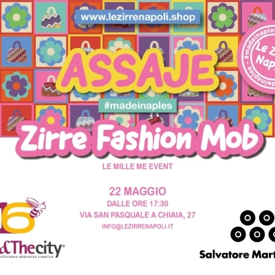 Tutto pronto per l'evento Zirre Fashion Mob, mercoledì 22 maggio nello store di via San Pasquale 27 a Napoli con tante novità nel segno del made in Naples