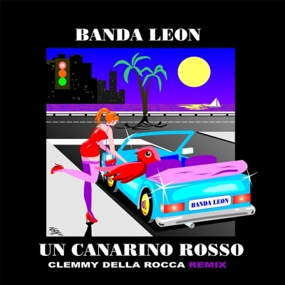 Arriva il remix di “Un canarino rosso” di Banda Leon nella versione di Clemmy Della Rocca