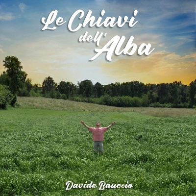 Le Chiavi Dell'Alba: la nuova hit estiva di Davide Bauccio