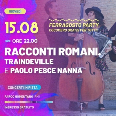 Ferragosto party! Traindeville e Paolo Pesce Nanna all'Aniene Festival con 