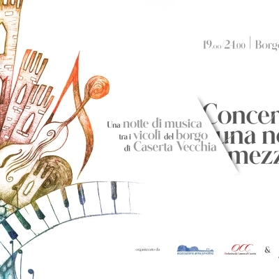 ALLA VIGILIA DI FERRAGOSTO, CASERTAVECCHIA OSPITA «CONCERTI DI UNA NOTTE DI MEZZA ESTATE»: DALLE 19 DEL 14 A NOTTE INOLTRATA. 