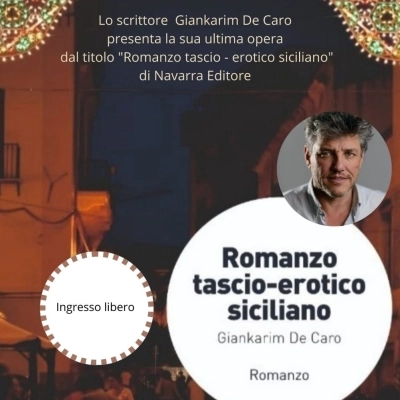 Lo scrittore palermitano Giankarim De Caro presenta “Romanzo tascio-erotico siciliano” a Caltanissetta 