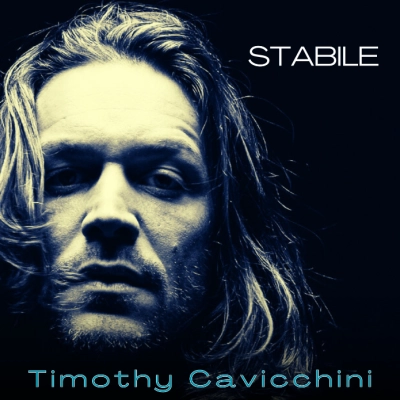 “STABILE” è il nuovo singolo TIMOTHY CAVICCHINI