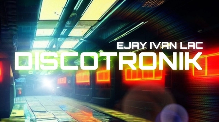Discotronik: Il nuovo album di Ejay Ivan Lac è un viaggio nel futuro e nel cyberpunk