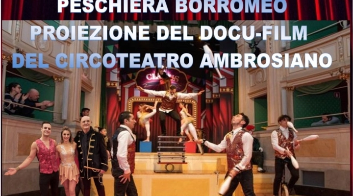 Sotto il tendone di Peschiera Borromeo, la proiezione gratuita del film-spettacolo “CircoTeatro Ambrosiano, il Circo prima del Circo”