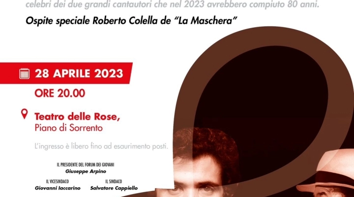 28 Aprile Piano di Sorrento Teatro delle Rose: Lucio2 concerto dedicato a Lucio Dalla e Lucio Battisti con special guest Roberto Colella de 