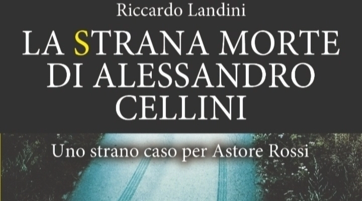 Riccardo Landini presenta il romanzo giallo “La strana morte di Alessandro Cellini”
