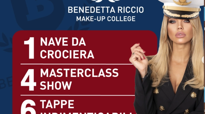 BENEDETTA RICCIO MAKE-UP COLLEGE ON CRUISE. La nuova brillante iniziativa di Benedetta Riccio, a scuola di make up ma in crociera