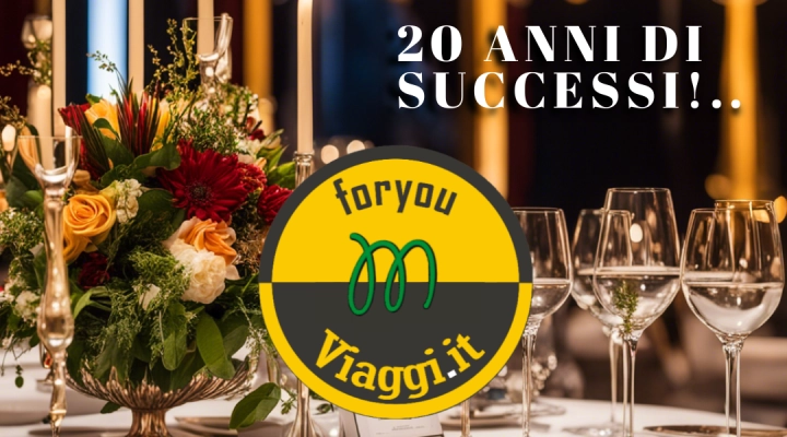 ForYou Viaggi celebra 20 anni di successi